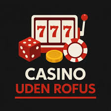 Online Casino Uden Rufus Spil Trygt og Sikkert